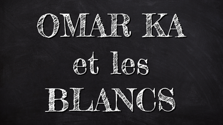 Omar Ka et les Blancs